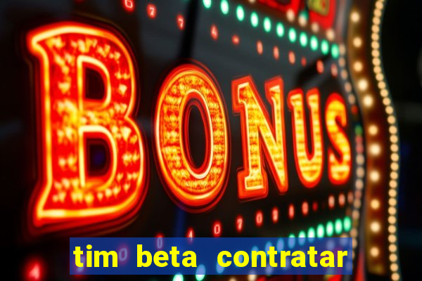 tim beta contratar pacote adicional